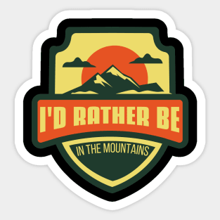 I'd Rather Be In The Mountains Sticker